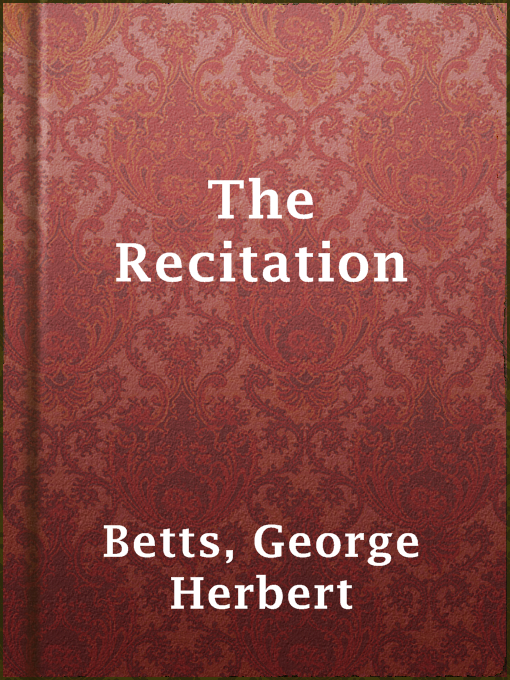 Title details for The Recitation by George Herbert Betts - Available